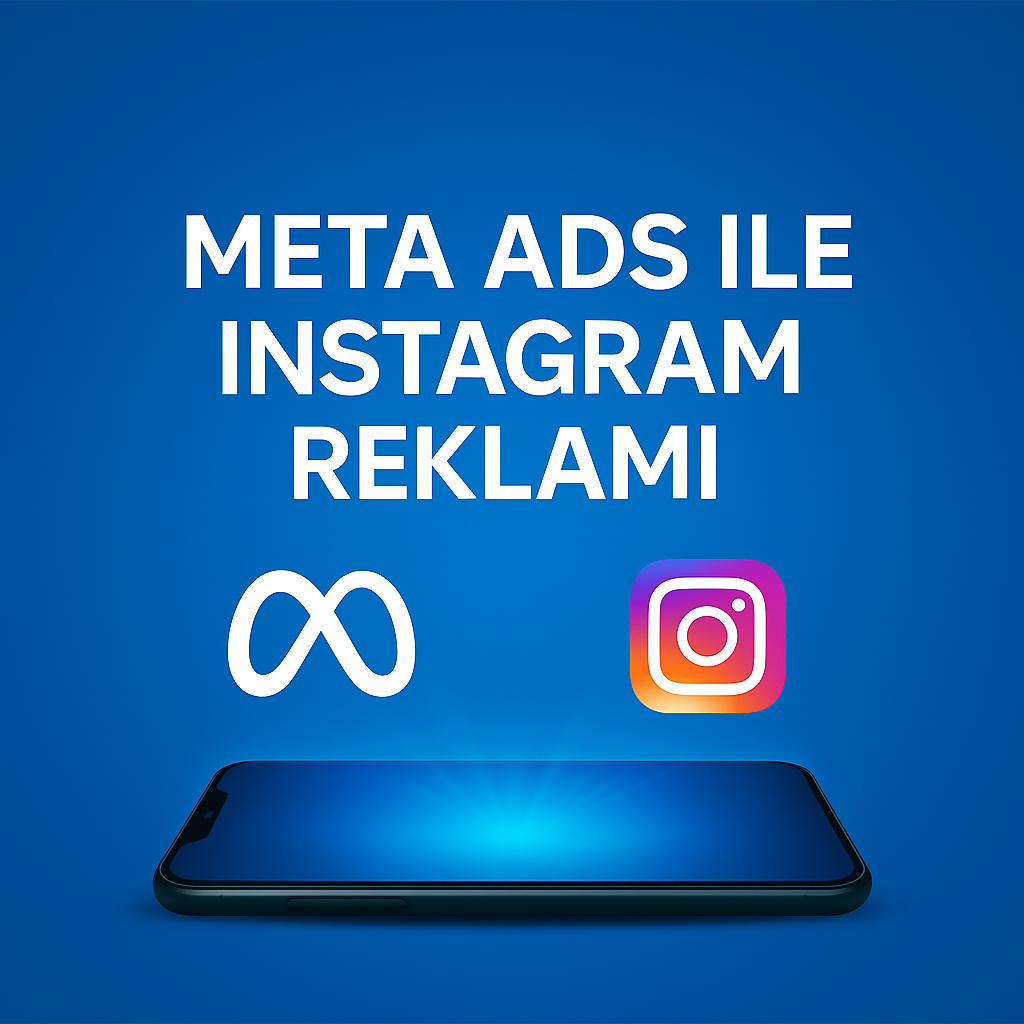 Meta Ads Instagram Reklamı Nasıl Verilir? 2025 Rehberi