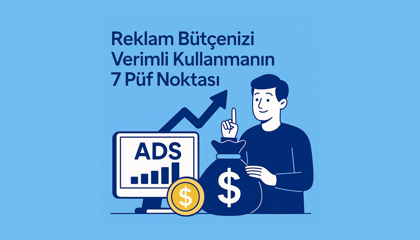 Reklam bütçesini verimli kullanma.