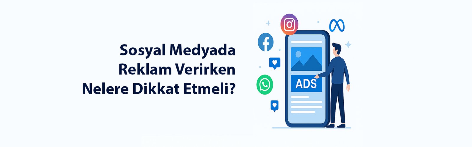 Sosyal Medyada Reklam Verirken Nelere Dikkat Etmeli?