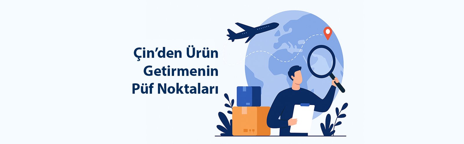 Çin’den Ürün Getirmenin Püf Noktaları