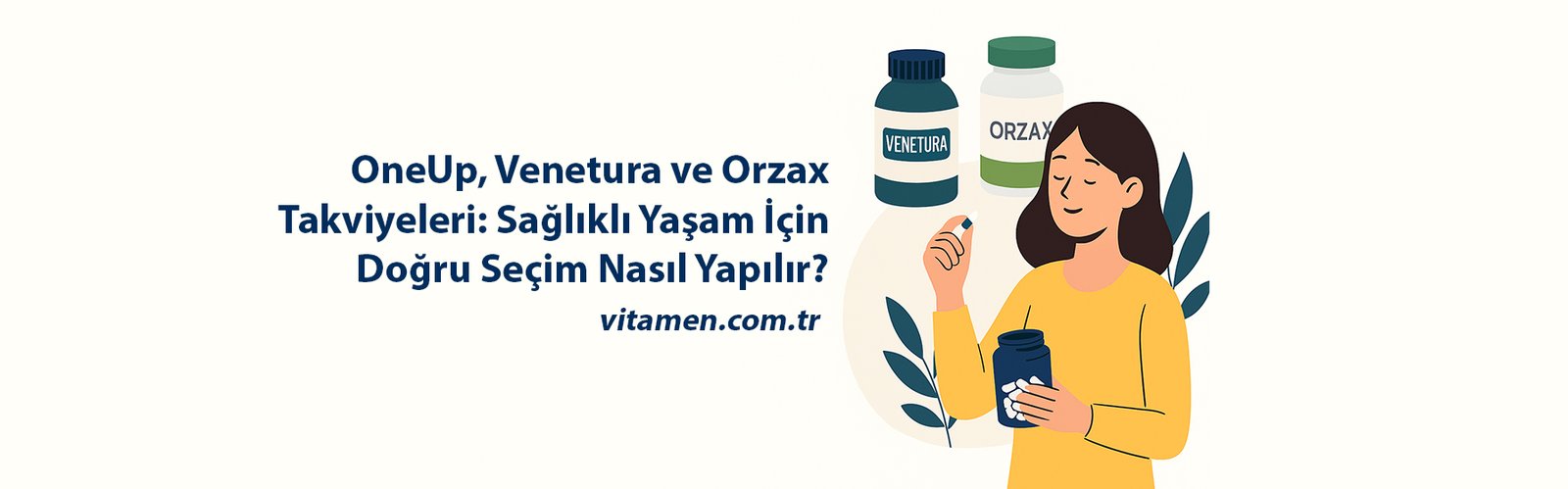 OneUp, Venetura ve Orzax Gıda Takviyeleri: Sağlıklı Yaşam İçin Doğru Seçim Nasıl Yapılır?