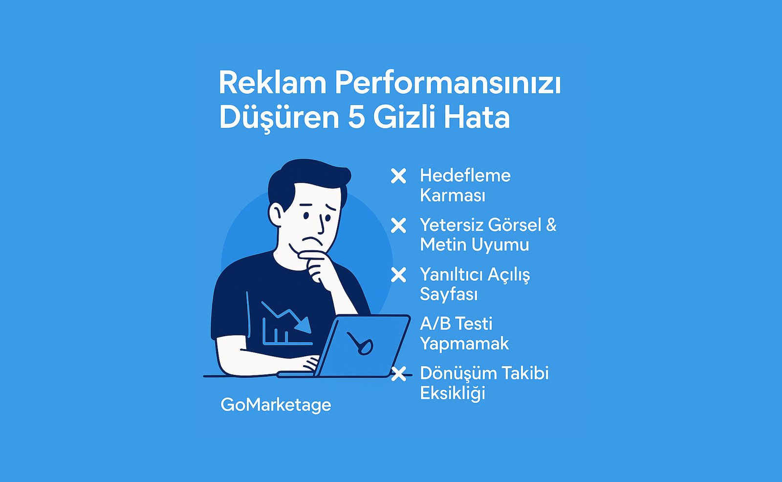 Reklam Performansınızı Düşüren 5 Gizli Hata