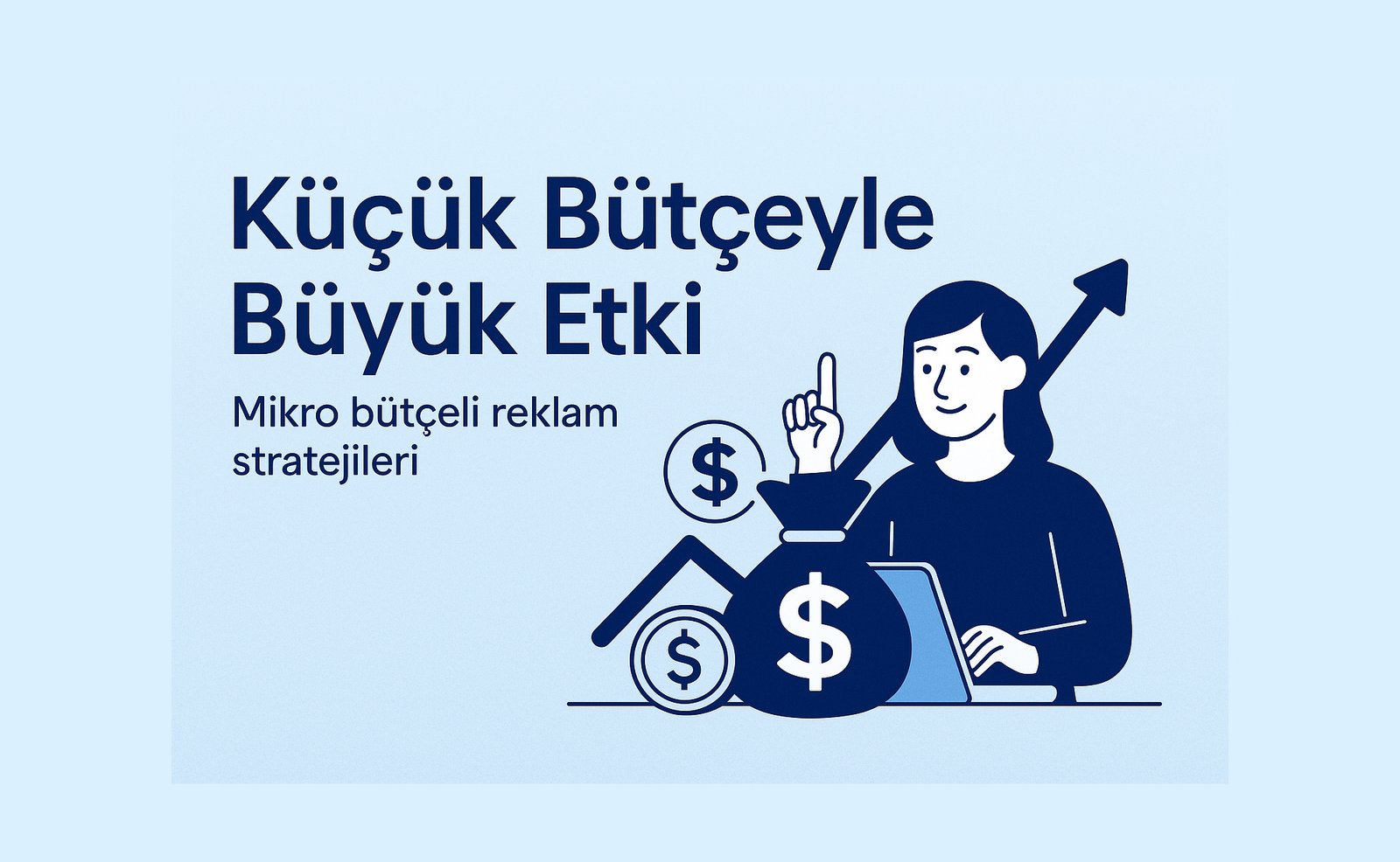 Küçük Bütçeyle Büyük Etki: Mikro Reklam Stratejileriyle Dönüşüm Yaratın!