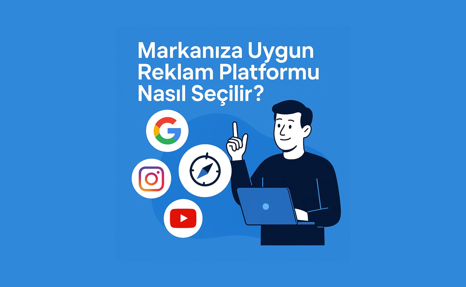 Markanıza Uygun Reklam Platformu Nasıl Seçilir?